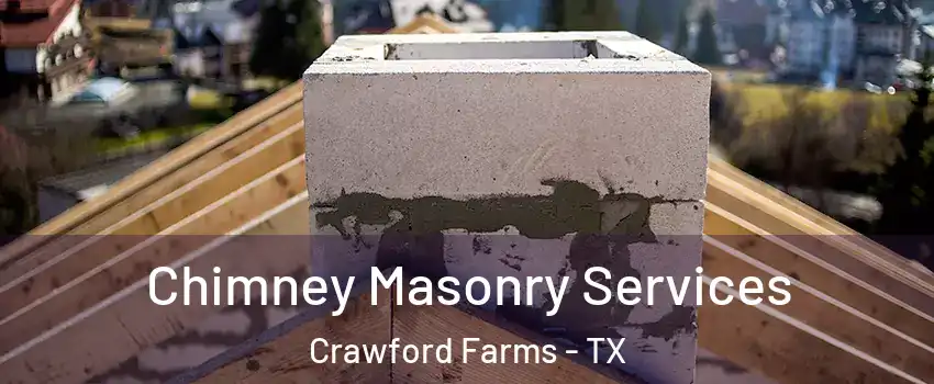 Chimney Masonry Services Crawford Farms - TX