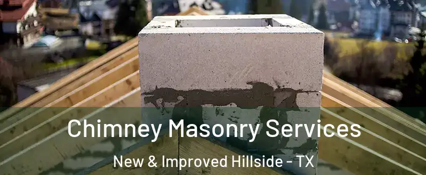 Chimney Masonry Services New & Improved Hillside - TX