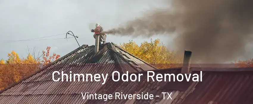 Chimney Odor Removal Vintage Riverside - TX