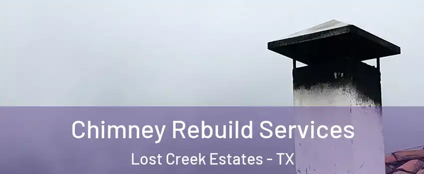 Chimney Rebuild Services Lost Creek Estates - TX