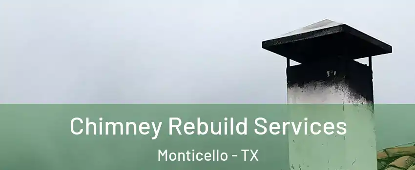 Chimney Rebuild Services Monticello - TX