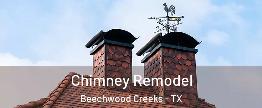 Chimney Remodel Beechwood Creeks - TX