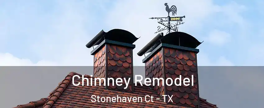 Chimney Remodel Stonehaven Ct - TX