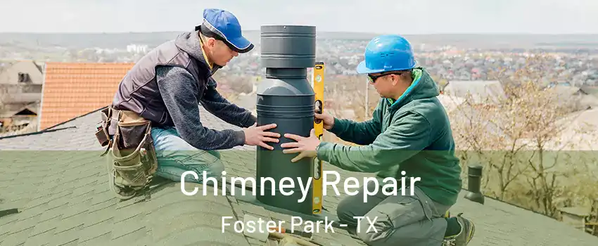 Chimney Repair Foster Park - TX