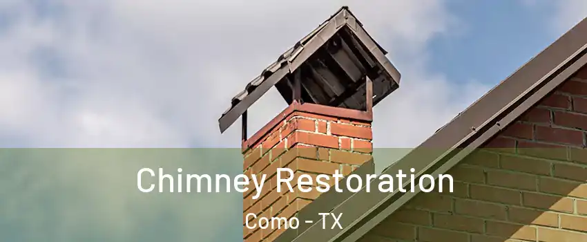 Chimney Restoration Como - TX