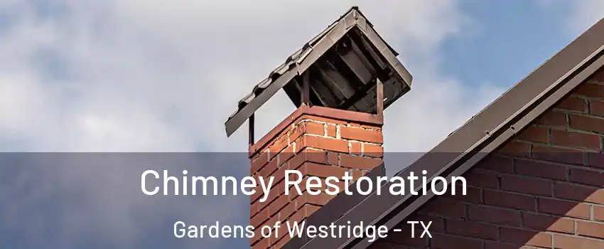 Chimney Restoration Gardens of Westridge - TX