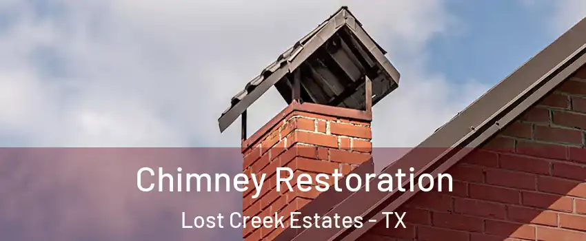 Chimney Restoration Lost Creek Estates - TX