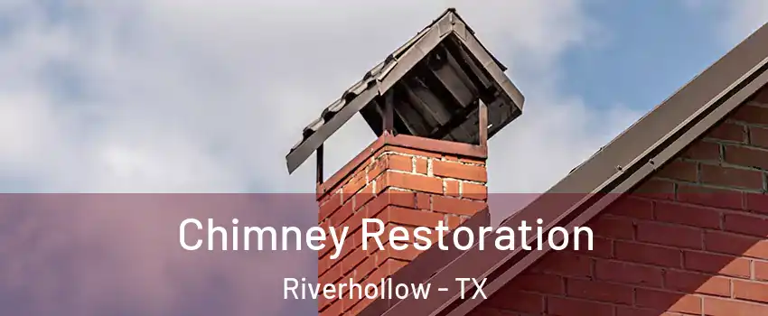 Chimney Restoration Riverhollow - TX