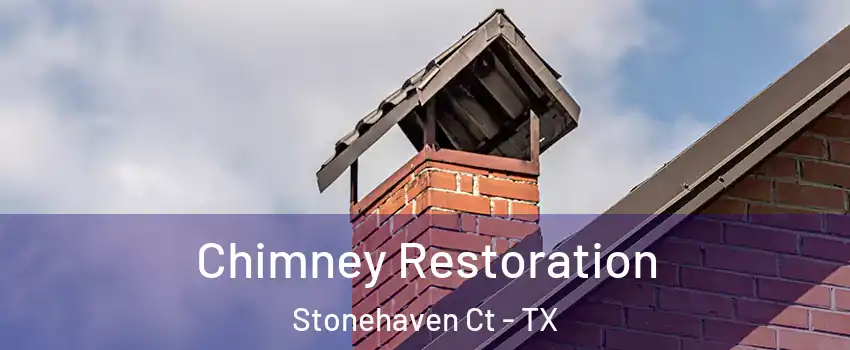 Chimney Restoration Stonehaven Ct - TX