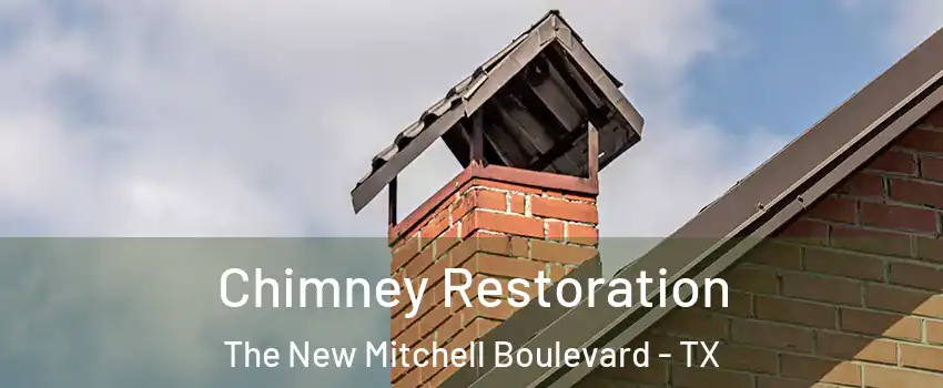 Chimney Restoration The New Mitchell Boulevard - TX