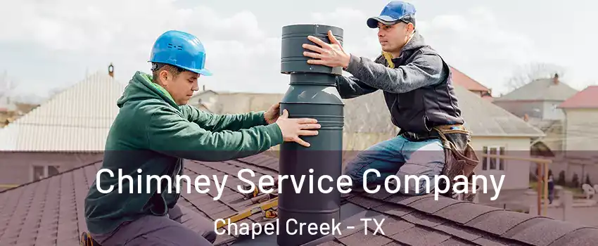 Chimney Service Company Chapel Creek - TX