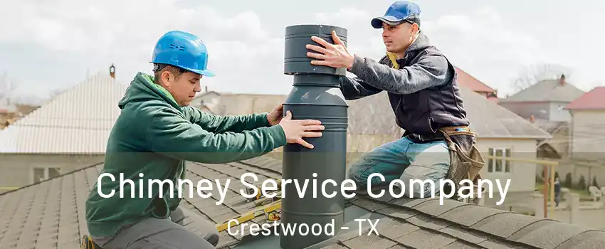 Chimney Service Company Crestwood - TX