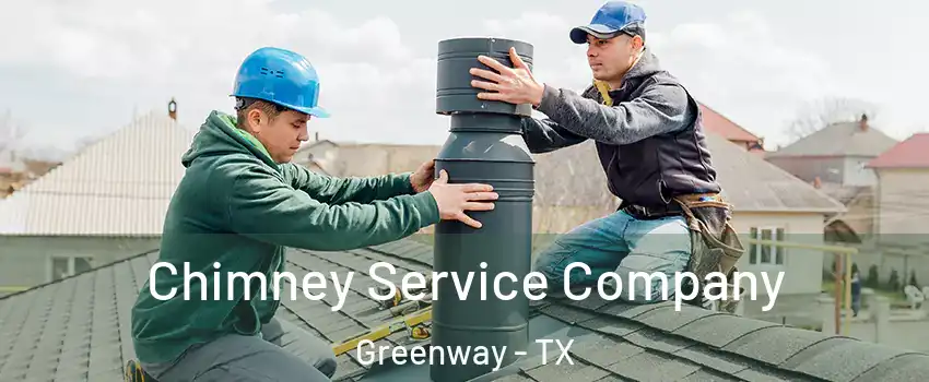 Chimney Service Company Greenway - TX