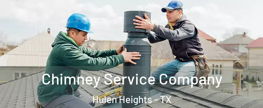 Chimney Service Company Hulen Heights - TX