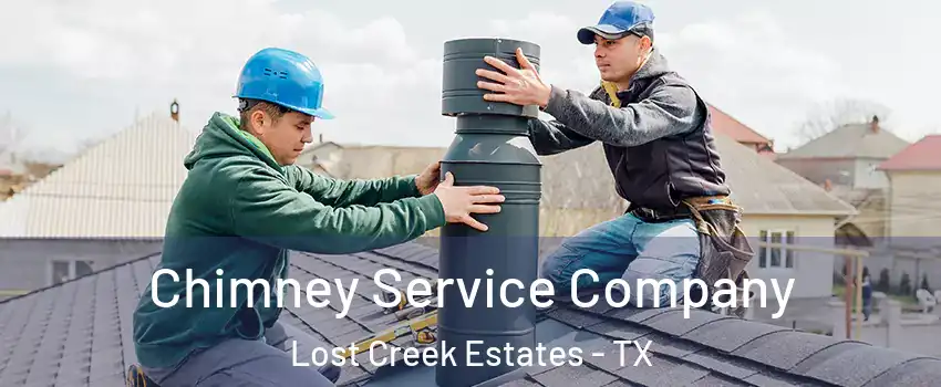 Chimney Service Company Lost Creek Estates - TX