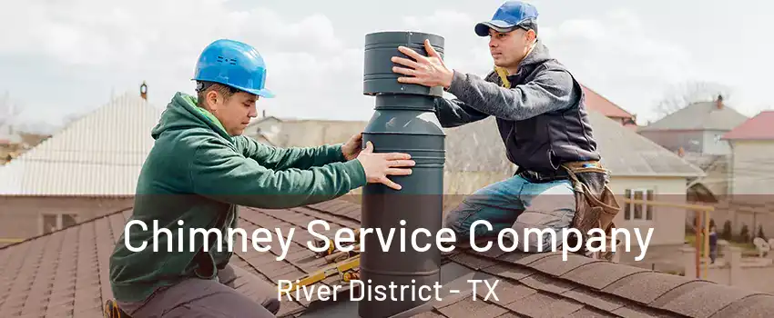 Chimney Service Company River District - TX