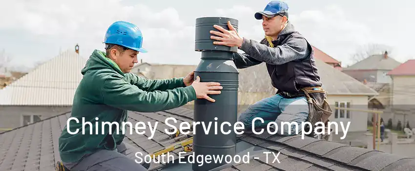 Chimney Service Company South Edgewood - TX