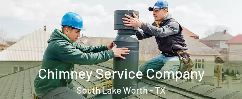 Chimney Service Company South Lake Worth - TX