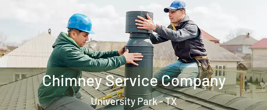 Chimney Service Company University Park - TX