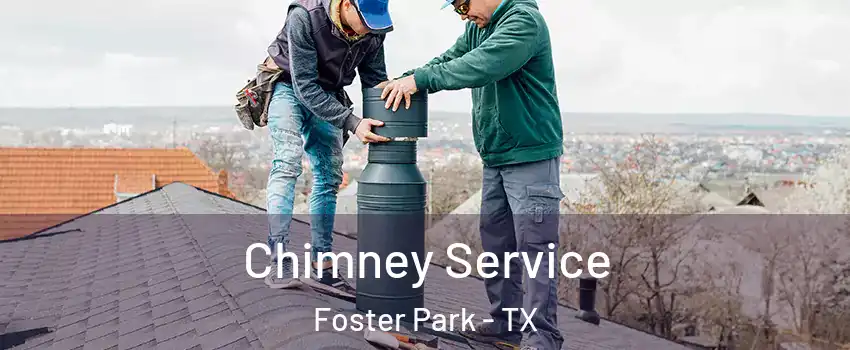 Chimney Service Foster Park - TX