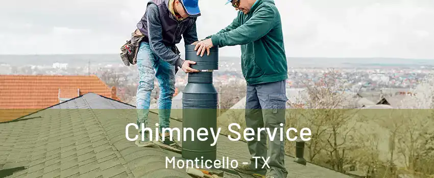 Chimney Service Monticello - TX