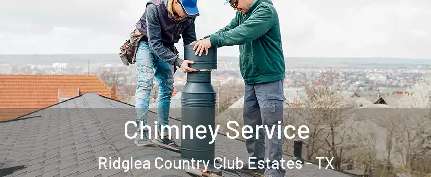 Chimney Service Ridglea Country Club Estates - TX