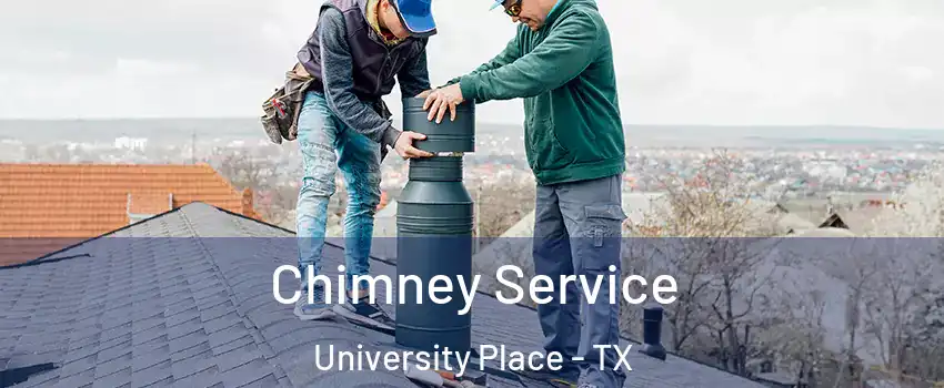 Chimney Service University Place - TX