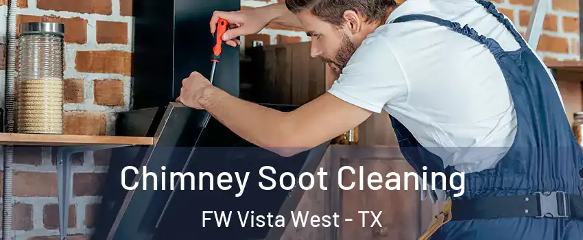 Chimney Soot Cleaning FW Vista West - TX