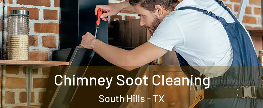 Chimney Soot Cleaning South Hills - TX