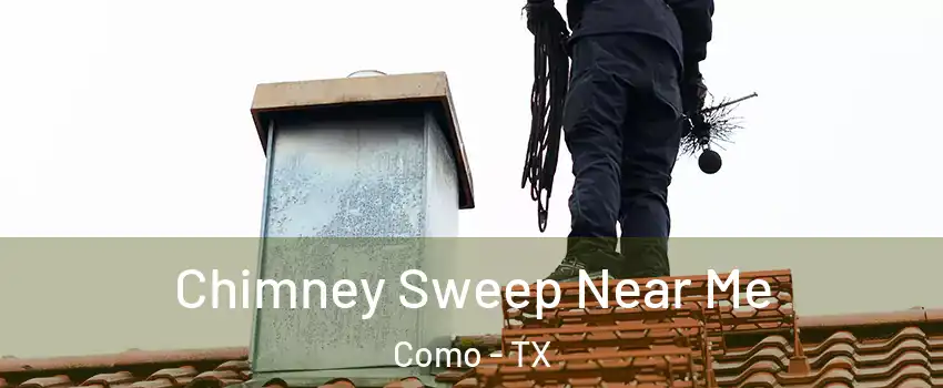 Chimney Sweep Near Me Como - TX