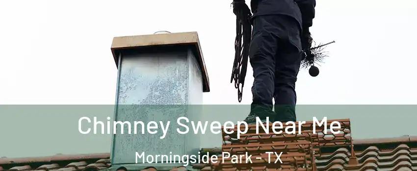 Chimney Sweep Near Me Morningside Park - TX