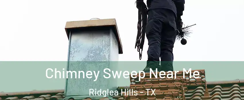 Chimney Sweep Near Me Ridglea Hills - TX