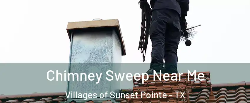 Chimney Sweep Near Me Villages of Sunset Pointe - TX