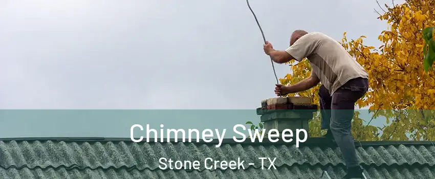 Chimney Sweep Stone Creek - TX