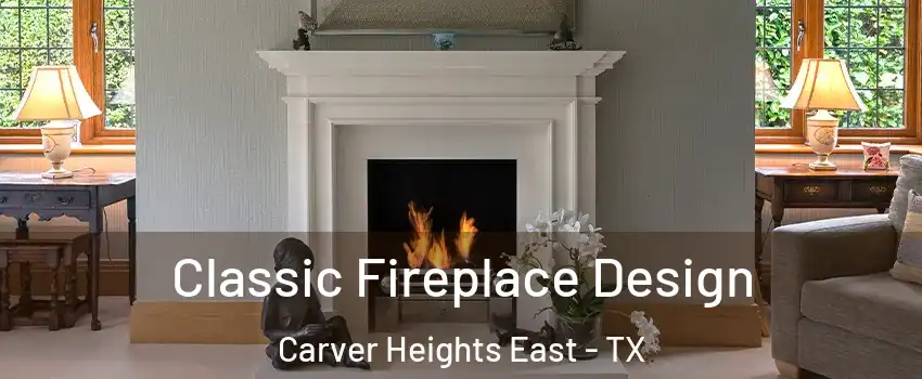 Classic Fireplace Design Carver Heights East - TX