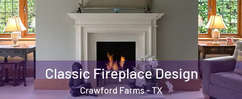 Classic Fireplace Design Crawford Farms - TX