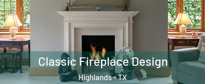 Classic Fireplace Design Highlands - TX