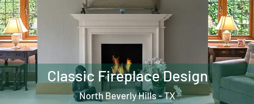 Classic Fireplace Design North Beverly Hills - TX