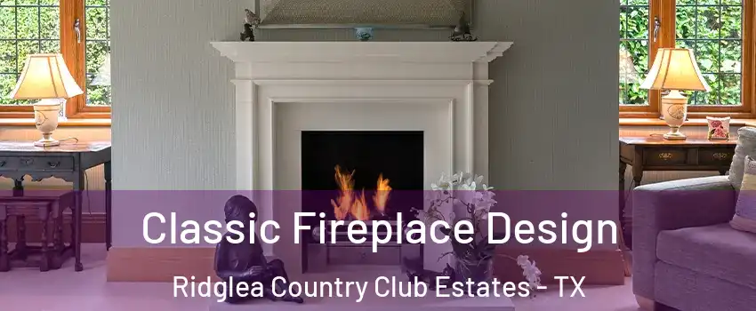 Classic Fireplace Design Ridglea Country Club Estates - TX