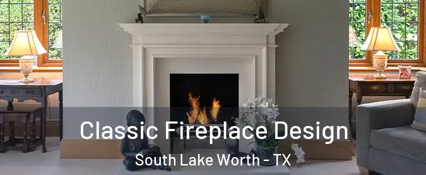 Classic Fireplace Design South Lake Worth - TX