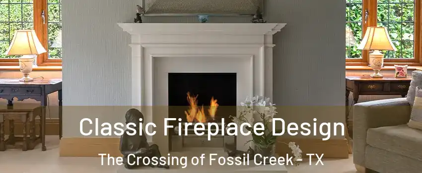 Classic Fireplace Design The Crossing of Fossil Creek - TX