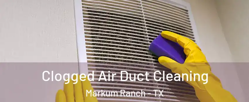 Clogged Air Duct Cleaning Markum Ranch - TX