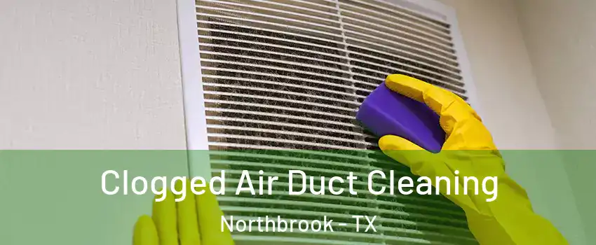 Clogged Air Duct Cleaning Northbrook - TX