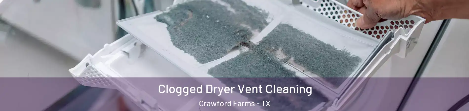 Clogged Dryer Vent Cleaning Crawford Farms - TX