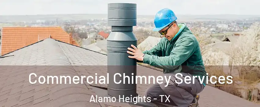 Commercial Chimney Services Alamo Heights - TX