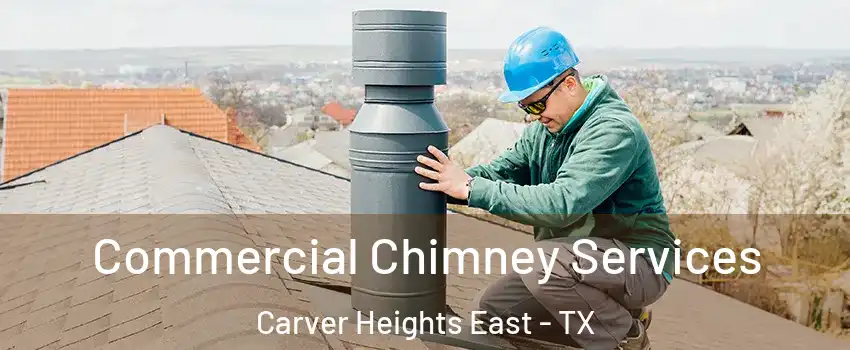 Commercial Chimney Services Carver Heights East - TX