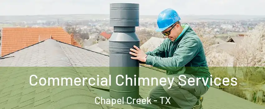 Commercial Chimney Services Chapel Creek - TX