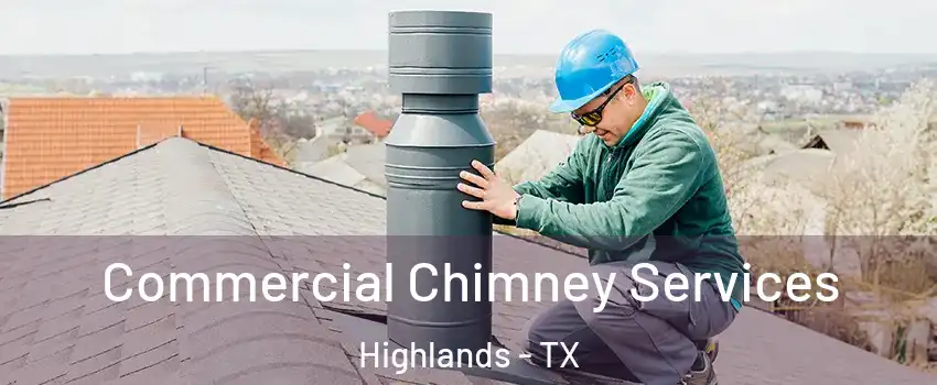 Commercial Chimney Services Highlands - TX