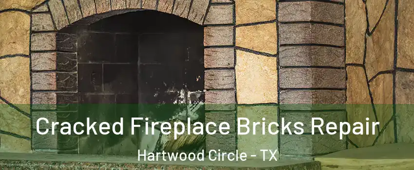 Cracked Fireplace Bricks Repair Hartwood Circle - TX