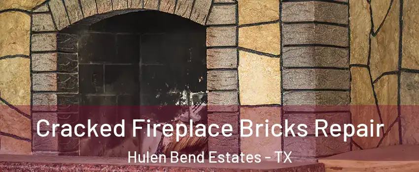 Cracked Fireplace Bricks Repair Hulen Bend Estates - TX